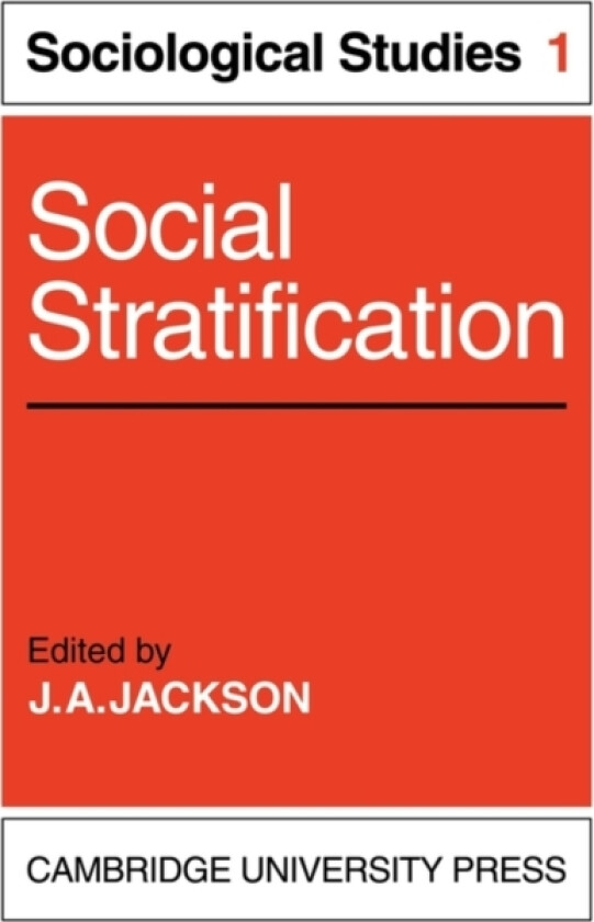 Social Stratification: Volume 1, Sociological Studies av J.A. Jackson (Paperback)