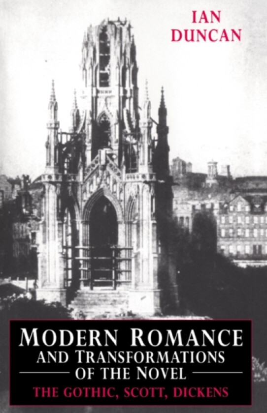 Modern Romance and Transformations of the Novel av Ian Duncan (Hardcover)