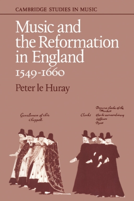 Music and the Reformation in England 1549–1660 av Peter Le Huray (Paperback)