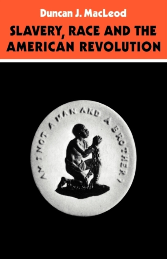 Slavery, Race and the American Revolution av Duncan J. MacLeod (Paperback)