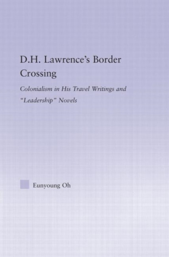 D.H. Lawrence's Border Crossing av Eunyoung Oh (Hardcover)