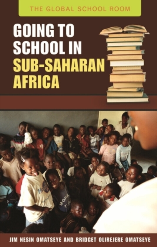 Going to School in Sub-Saharan Africa av Jim Nesin Omatseye, Bridget Olirejere Omatseye (Hardcover)