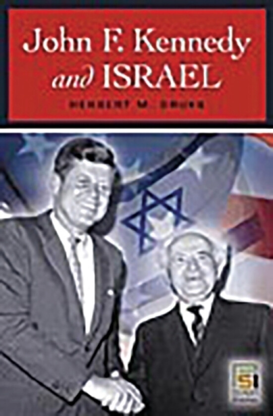 John F. Kennedy and Israel av Herbert Druks (Hardcover)