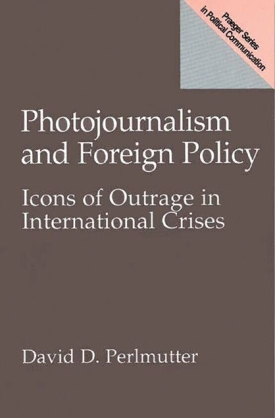 Photojournalism and Foreign Policy av David Perlmutter (Hardcover)