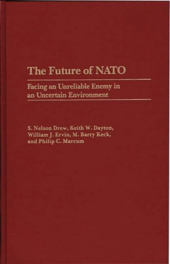 The Future of NATO av S.Nelson Drew, Keith W. Dayton, William J. Ervin (Hardcover)