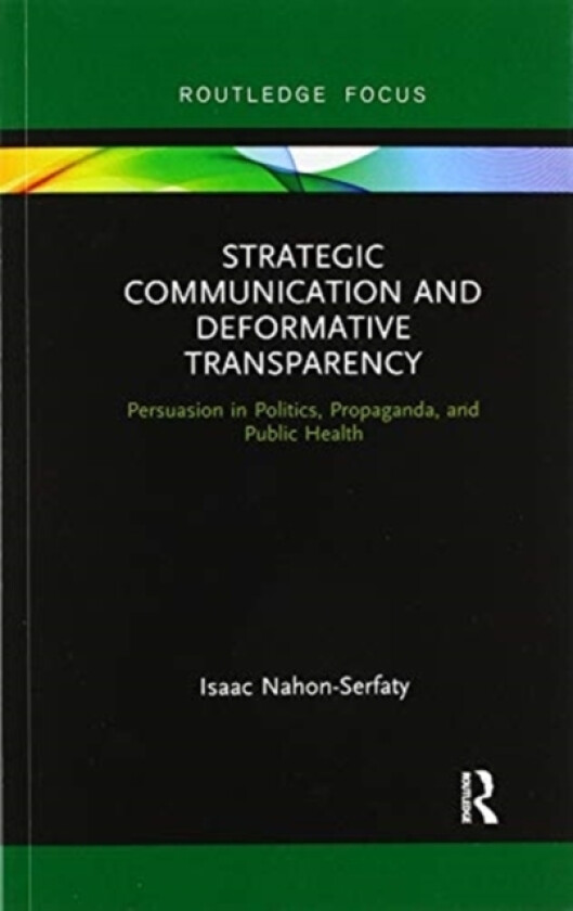 Strategic Communication and Deformative Transparency av Isaac Nahon-Serfaty (Paperback)
