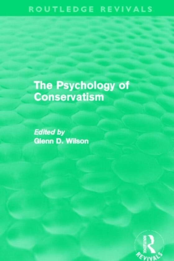 The Psychology of Conservatism (Routledge Revivals) av Glenn Wilson (Hardcover)