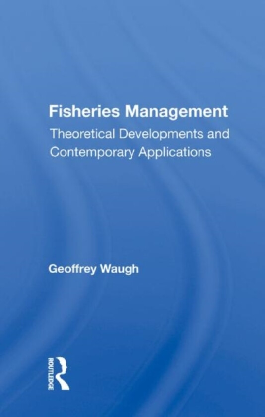 Fisheries Management av Geoffrey Waugh (Hardcover)
