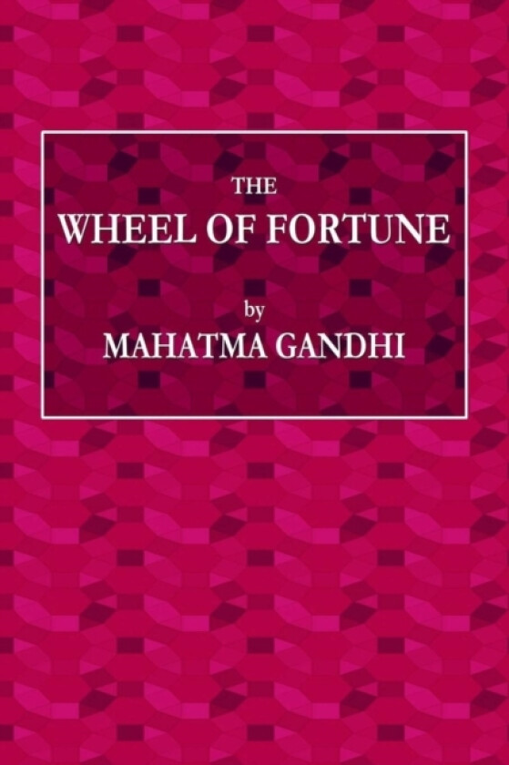 The Wheel of Fortune av Mahatama Gandhi (Paperback)