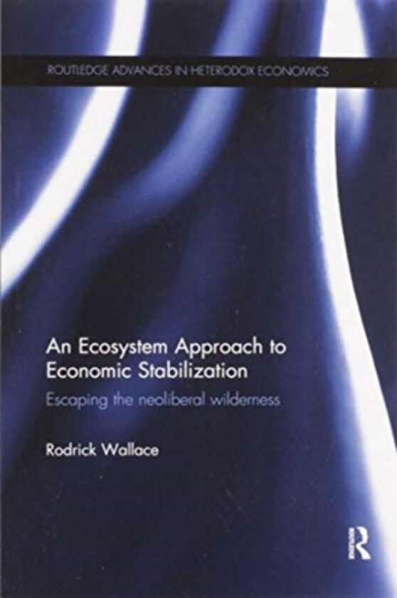 An Ecosystem Approach to Economic Stabilization av Rodrick Wallace (Paperback)