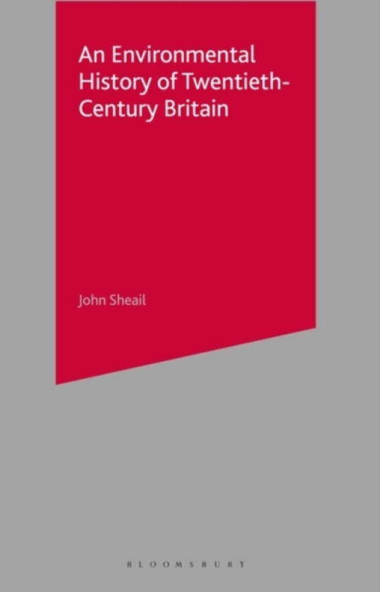 An Environmental History of Twentieth-Century Britain av John Sheail (Paperback)