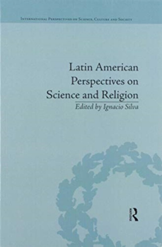 Latin American Perspectives on Science and Religion av Ignacio Silva (Paperback)