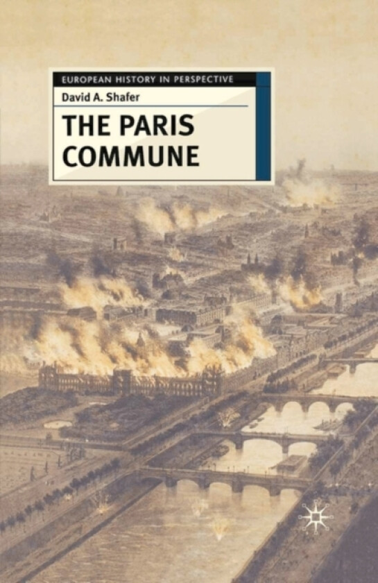 The Paris Commune av David A. Shafer (Hardcover)