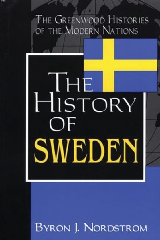 The History of Sweden av Byron J. Nordstrom (Hardcover)