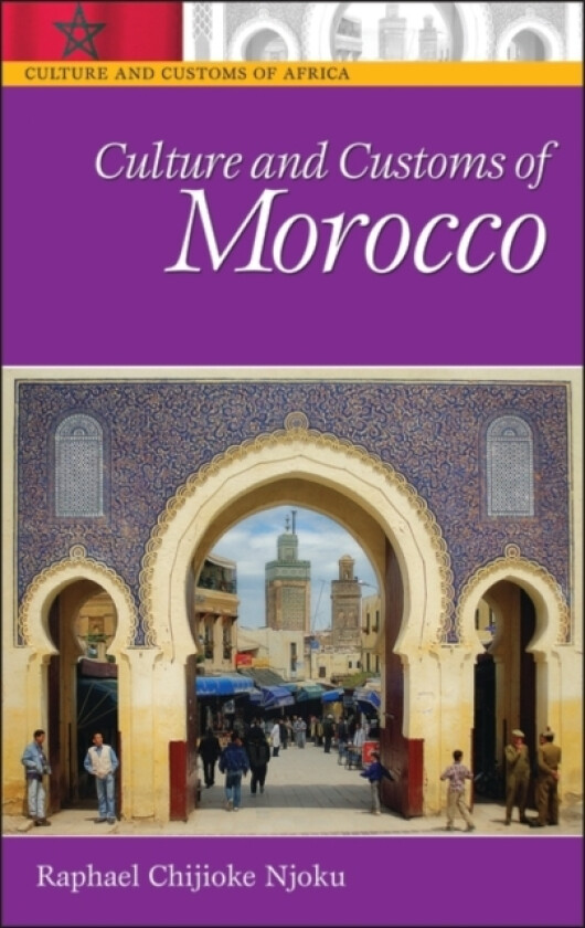 Culture and Customs of Morocco av Raphael Chijioke Njoku (Hardcover)