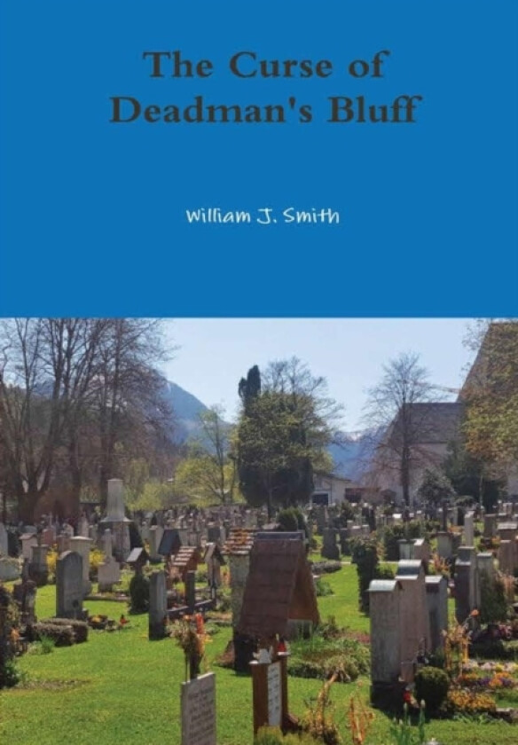 The Curse of Deadman's Bluff av William J. Smith (Hardcover)