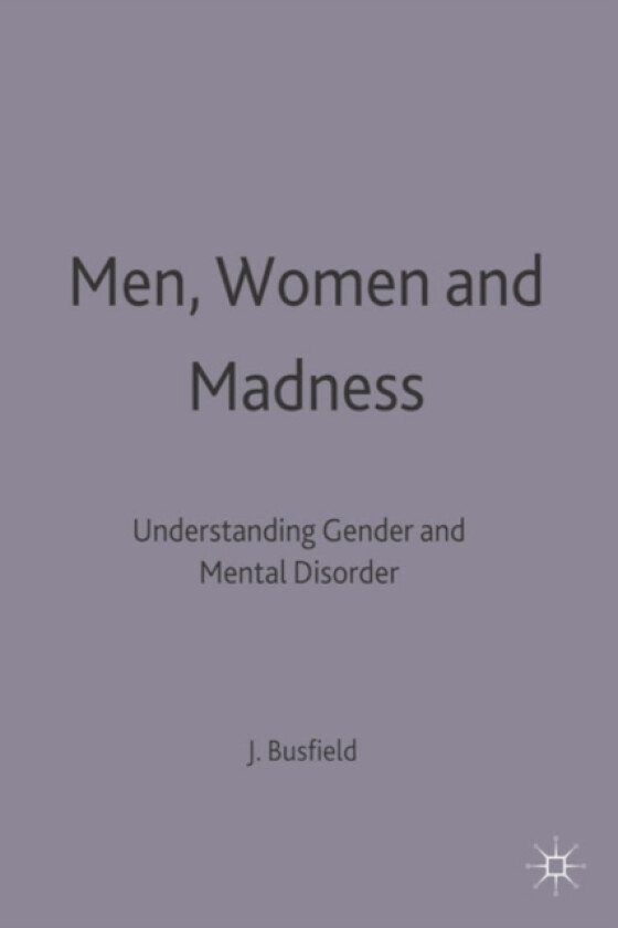 Men, Women and Madness av Joan Busfield (Hardcover)