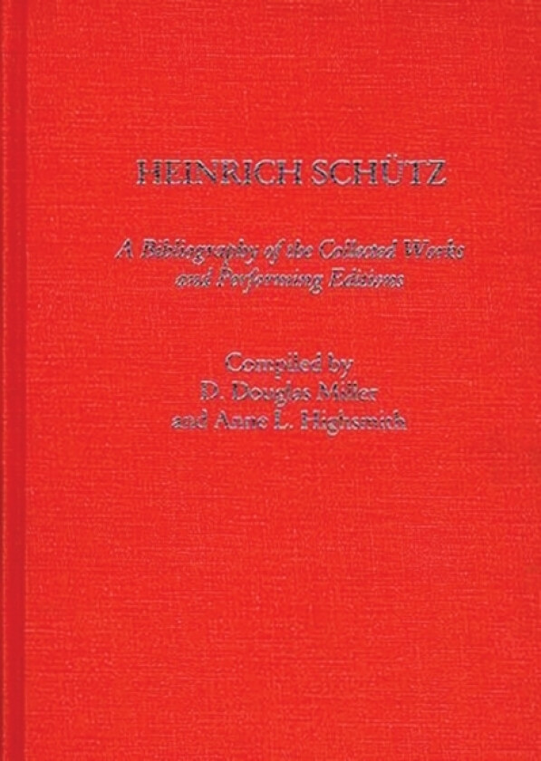 Heinrich Schutz av Anne L. Highsmith, D.Douglas Miller (Hardcover)