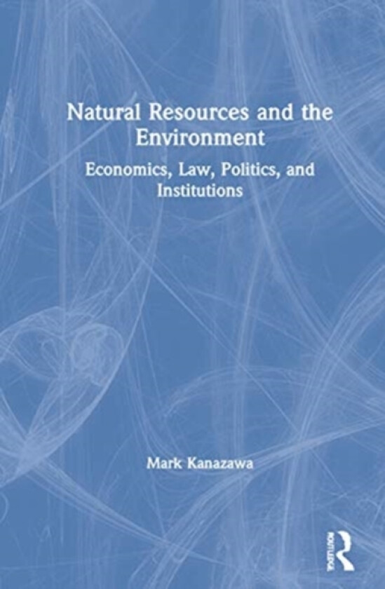 Natural Resources and the Environment av Mark Kanazawa (Hardcover)