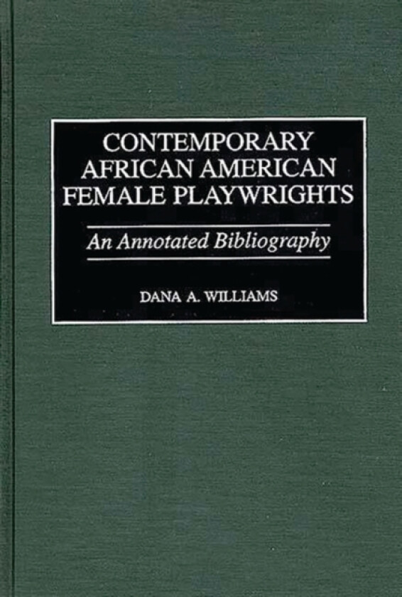 Contemporary African American Female Playwrights av Dana A. Williams (Hardcover)