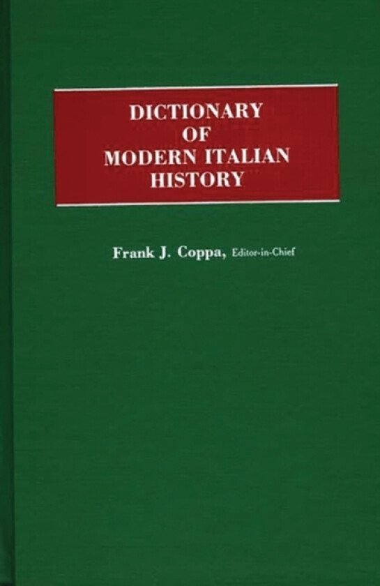 Dictionary of Modern Italian History av Frank J. Coppa (Hardcover)