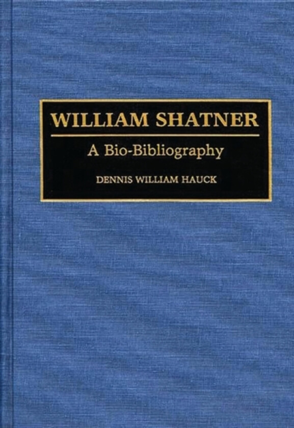 William Shatner av Dennis W. Hauck (Hardcover)