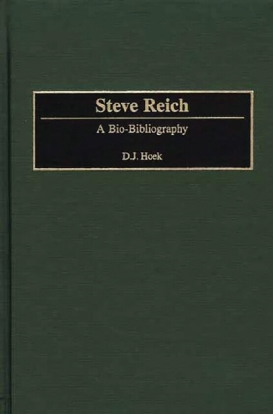 Steve Reich av D.J. Hoek (Hardcover)