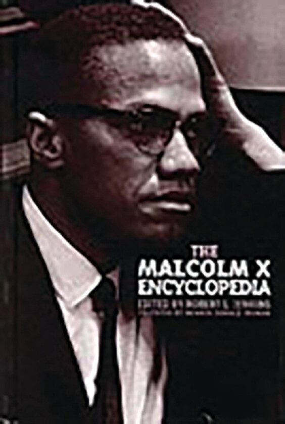The Malcolm X Encyclopedia av Robert L. Jenkins, Mfanya Donald Tryman (Hardcover)