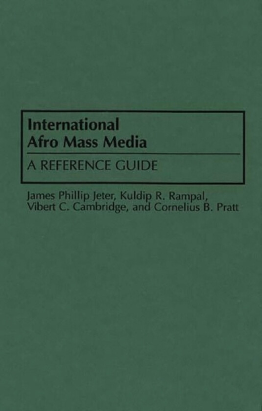 International Afro Mass Media av Vibert Cambridge, James Jeter, Cornelias Pratt (Hardcover)