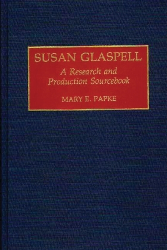 Susan Glaspell av Mary Elizabeth Papke (Hardcover)