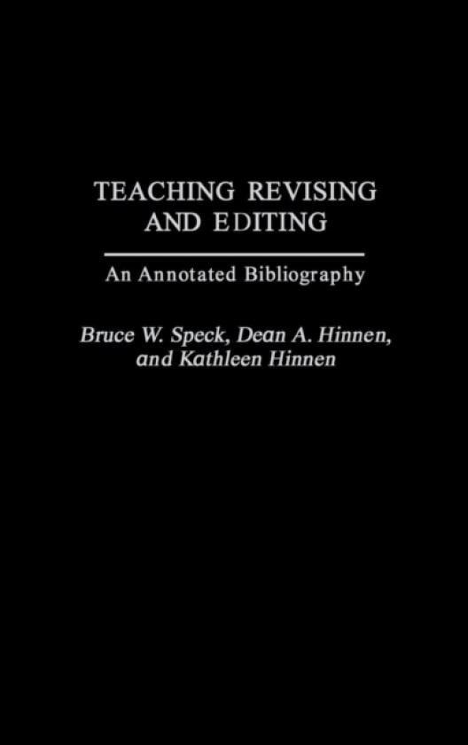 Teaching Revising and Editing av Bruce W. Speck, Dean A. Hinnen, Kathleen Hinnen (Hardcover)