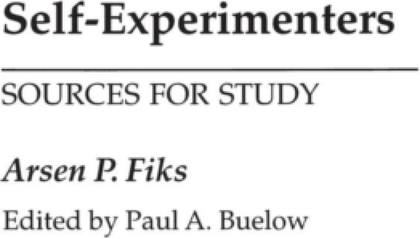 Self-Experimenters av Paul A. Buelow (Hardcover)