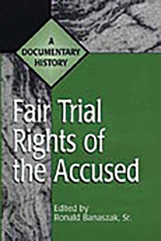 Fair Trial Rights of the Accused av Ronald Banaszak (Hardcover)