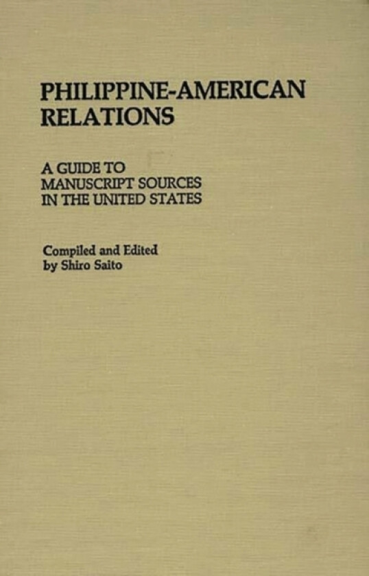 Philippine-American Relations av Shiro Saito (Hardcover)