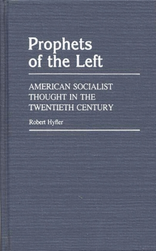 Prophets of the Left av Robert M. Hyfler (Hardcover)
