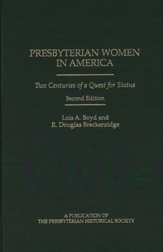 Presbyterian Women in America av Lois A. Boyd, R.Douglas Brackenridge (Hardcover)