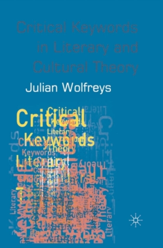 Critical Keywords in Literary and Cultural Theory av Dr Julian Wolfreys (Paperback)