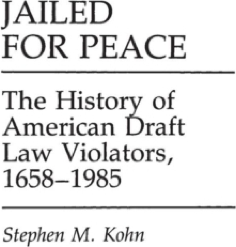 Jailed for Peace av Stephen Kohn (Hardcover)