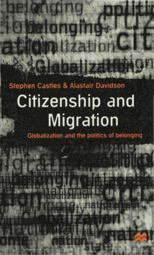 Citizenship and Migration av Stephen Castles, Alastair Davidson (Hardcover)