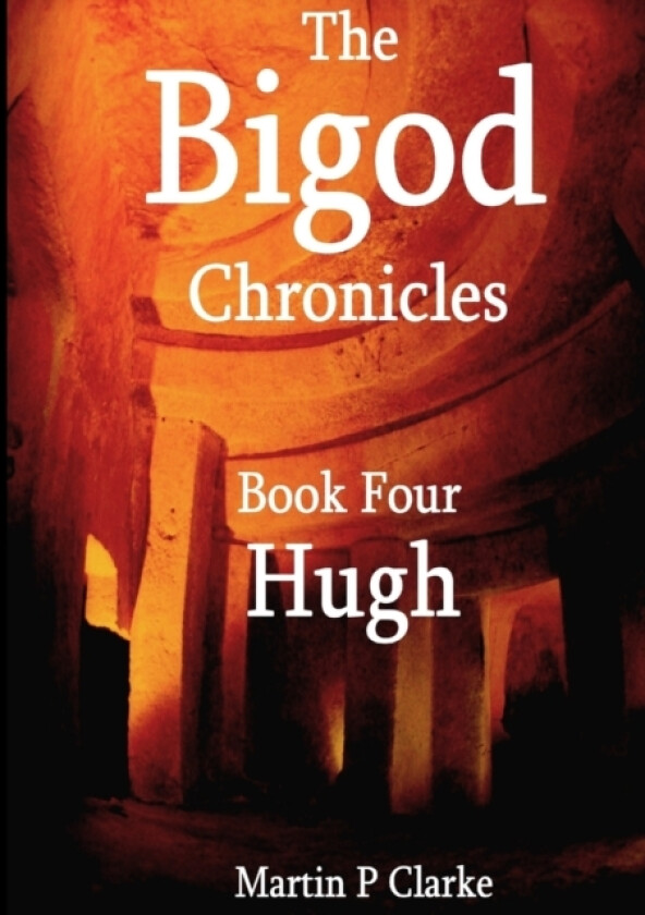The Bigod Chronicles Book Four Hugh av Martin P Clarke (Paperback)
