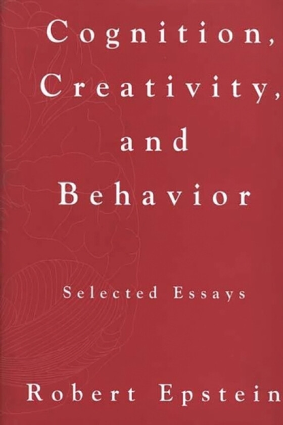 Cognition, Creativity, and Behavior av Robert Epstein (Hardcover)