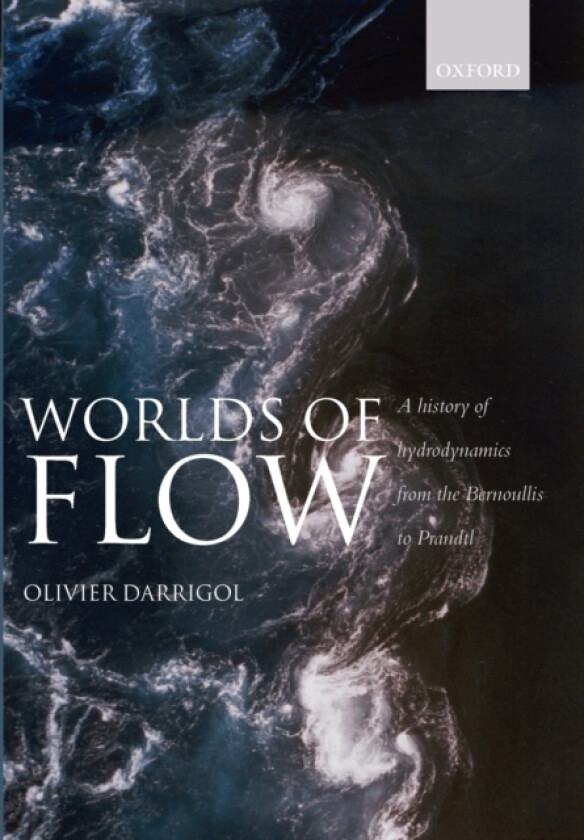 Worlds of Flow av Olivier Darrigol (Paperback)