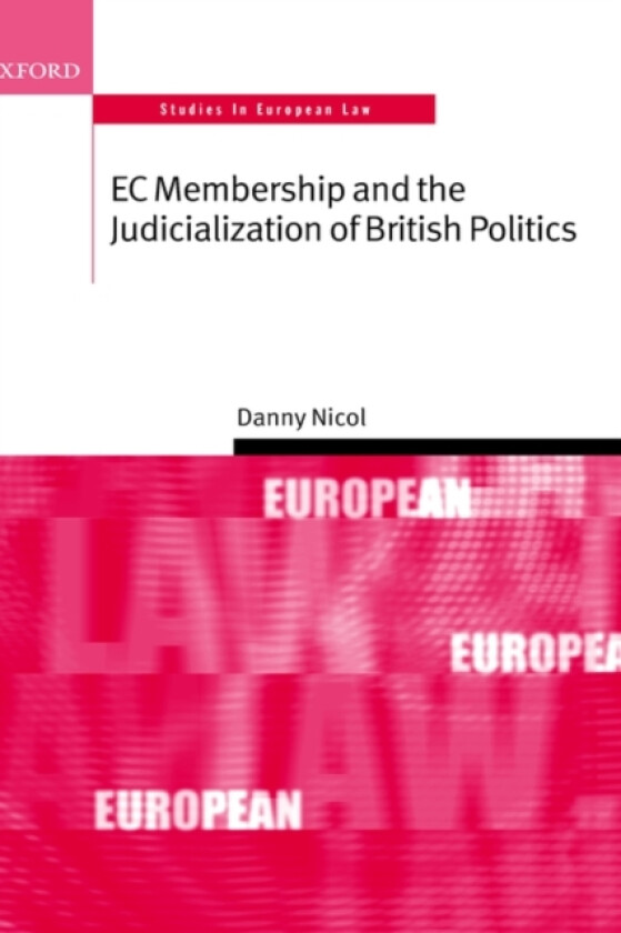 EC Membership and the Judicialization of British Politics av Danny Nicol (Hardcover)