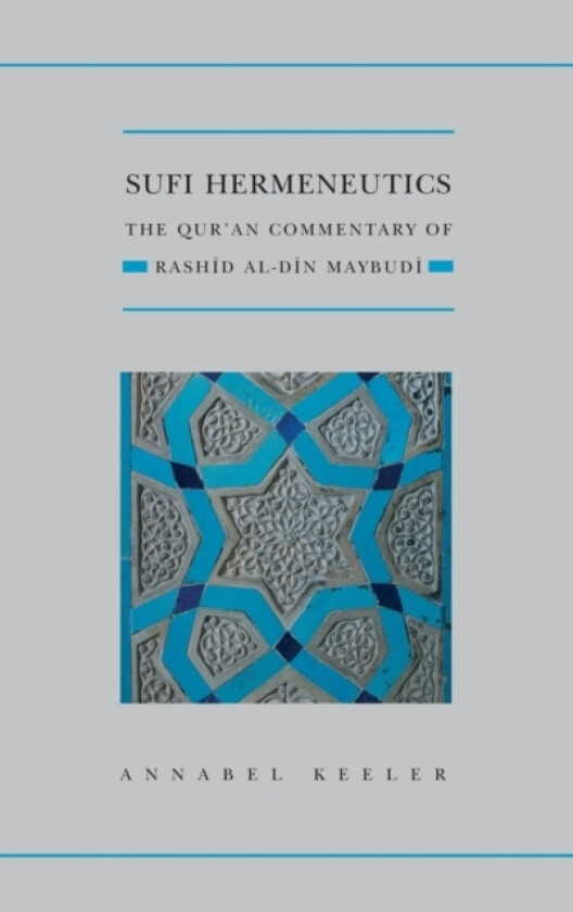 Sufi Hermeneutics av Annabel Keeler (Hardcover)