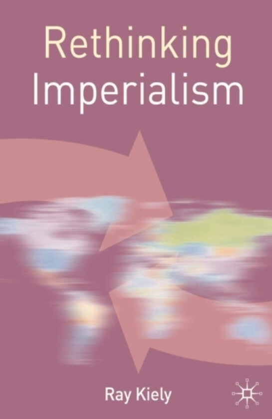 Rethinking Imperialism av Ray Kiely (Hardcover)