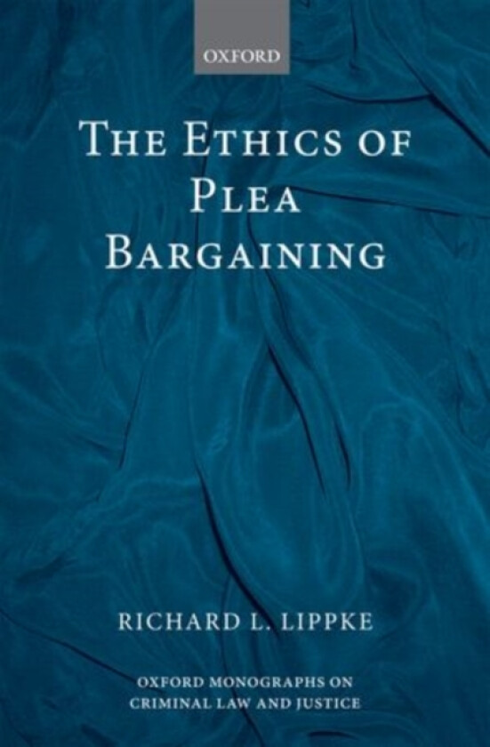 The Ethics of Plea Bargaining av Richard L. Lippke (Hardcover)