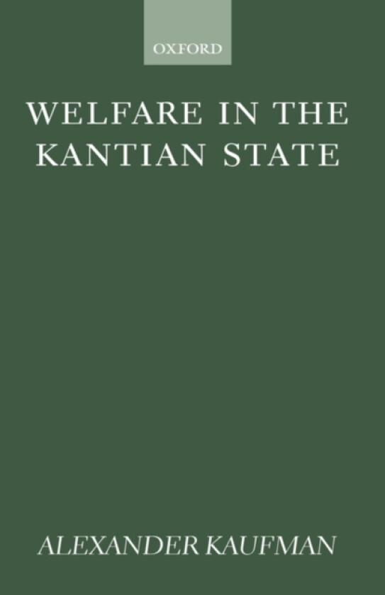 Welfare in the Kantian State av Alexander Kaufman (Hardcover)
