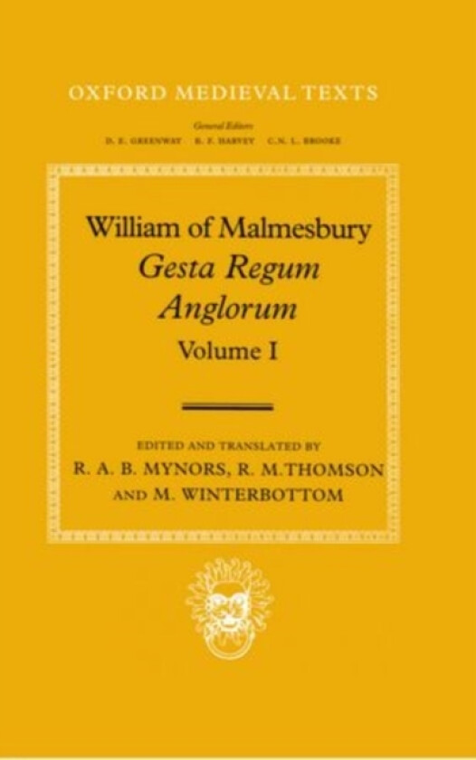William of Malmesbury: Gesta Regum Anglorum, The History of the English Kings: Volume I av R.A.B. Mynors, Professor R.M. Thomson, Professor M. Winterbottom (Hardcover)