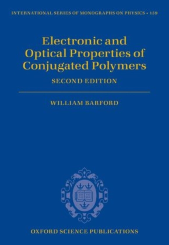 Electronic and Optical Properties of Conjugated Polymers av William Barford (Hardcover)