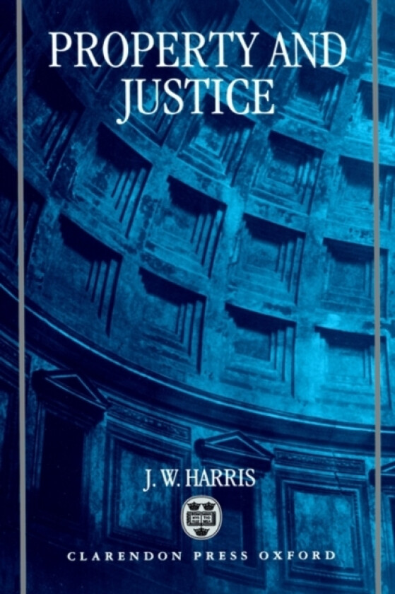 Property and Justice av J.W. Harris (Hardcover)